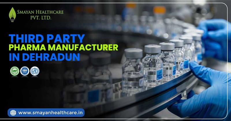 Third-Party Pharma Manufacturers in Dehradun
