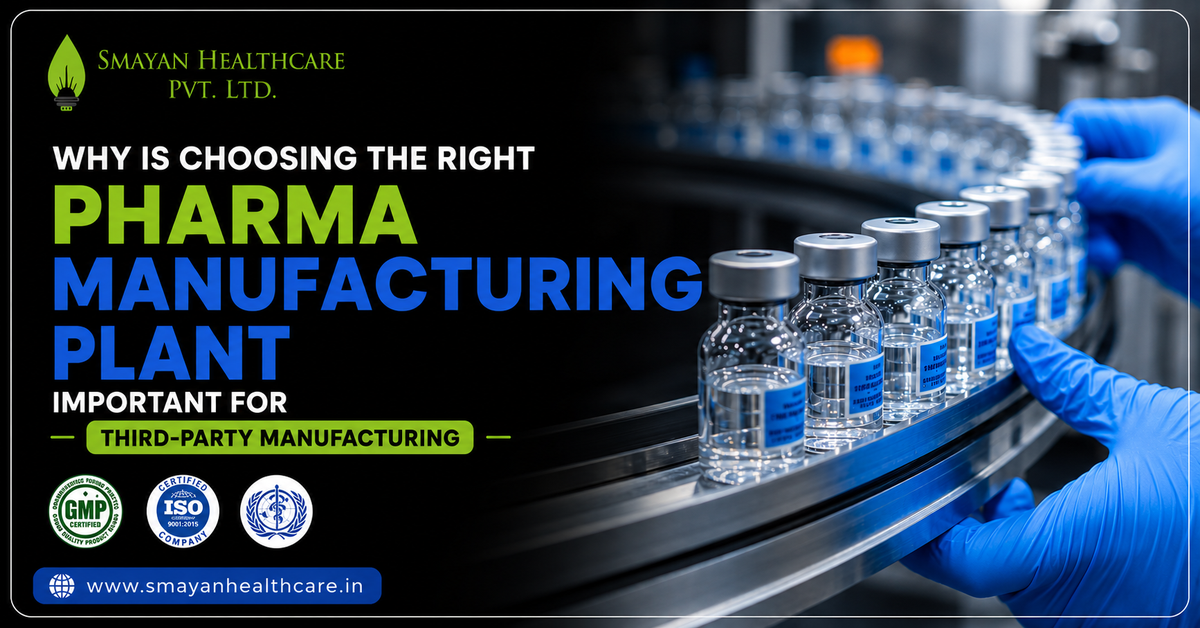 Why is Choosing the Right Pharma Manufacturing Plant Important for Third-Party Manufacturing?