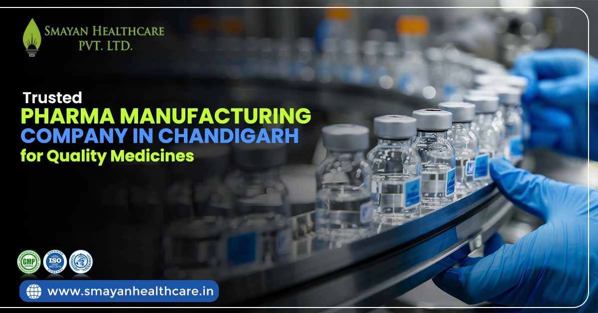 Which Pharma Manufacturing Company in Chandigarh Can You Trust for Quality Medicines?